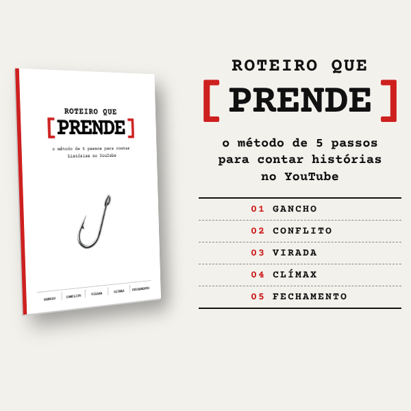 Capa do ebook Roteiro que Prende: o método de 5 passos para contar histórias no YouTube. Os passos são gancho, conflito, virada, clímax e fechamento.